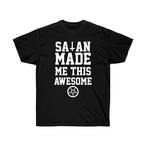 Satan Made Me This Awesome- Ultra Cotton Tee