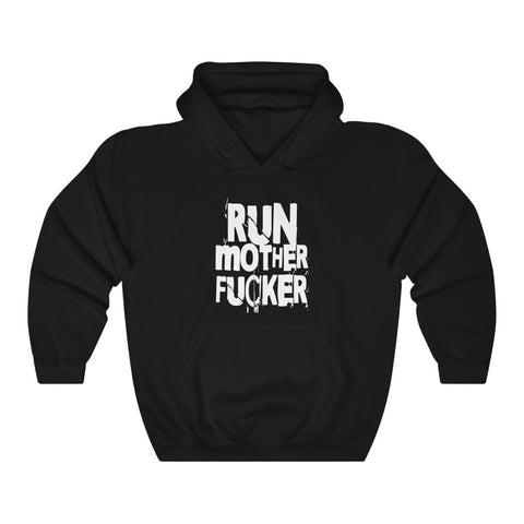 Run Mother Fucker - Pullover Hoodie Sweatshirt