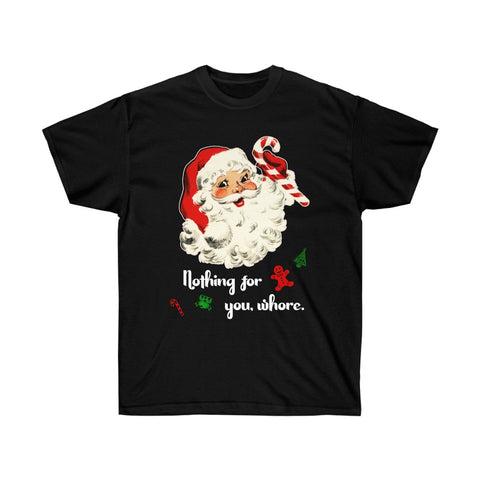 Nothing For You Christmas Tee