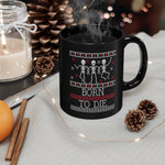 Born To Die - Ugly Holiday Sweater Style mug 11oz