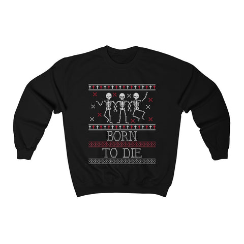 Born To Die - Ugly Holiday Sweater Style Unisex Heavy Blend™ Crewneck Sweatshirt