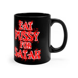 Eat Pussy For Satan - Black Coffee mug 11oz