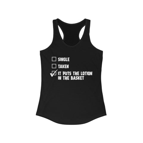 Single. Taken. Lotion. - Racerback Tank