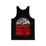 Pro-Death Support Mandatory Abortion - Jersey Tank