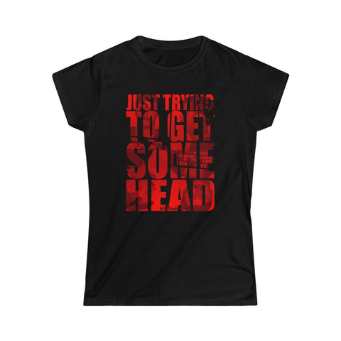 Ed Kemper Get Some Head Women's Softstyle Tee