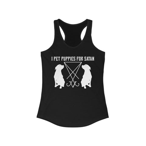 I Pet Puppies For Satan - Racerback Tank
