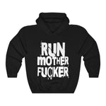 Run Mother Fucker Hoodie