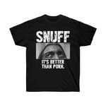 Snuff Its Better Than Porn Ultra Cotton Tee
