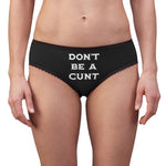 Don't Be A Cunt - Women's Panties