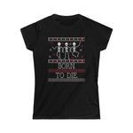 Born To Die Women's Softstyle Tee