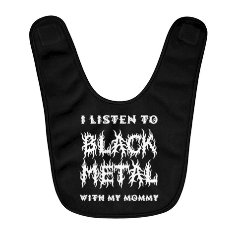 I Listen to Black Metal With My Mommy - Fleece Baby Bib