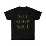 Sell Your Soul - Ultra Cotton Tee