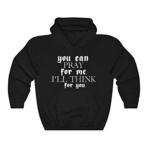 You Can Pray For Me - Pullover Hoodie