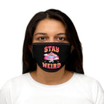 Stay Weird Face Mask