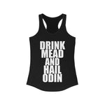 Drink Mead and Hail Odin OG - Racerback Tank
