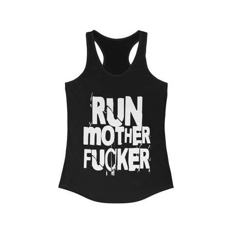 Run Mother Fucker - Racerback Tank