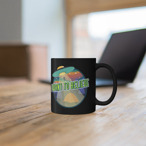 I Want To Believe mug 11oz