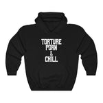 Torture Porn and Chill - Pullover Hoodie Sweatshirt