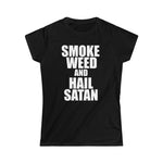 Smoke Weed and Hail Satan Women's Softstyle Tee