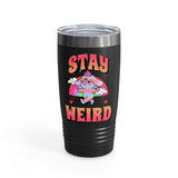 Stay Weird - Ringneck Tumbler, 20oz