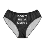 Don't Be A Cunt - Women's Panties