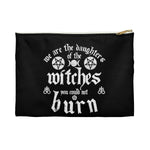 We Are The Daughters Of The Witches You Could Not Burn Accessory Pouch - lefthandcraft