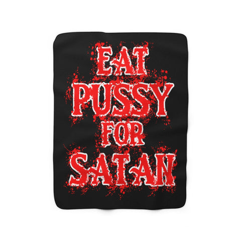 Eat Pussy For Satan  - Sherpa Fleece Blanket
