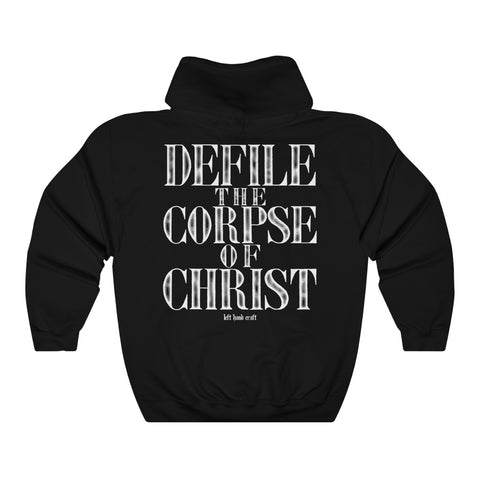 Defile the Corpse of Christ - Heavy Blend Hoodie