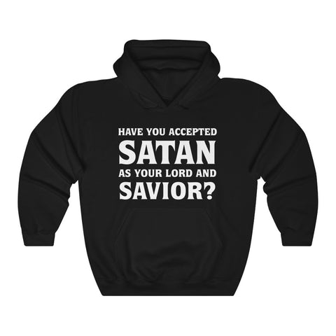 Have You Accepted Satan - Pullover Hoodie