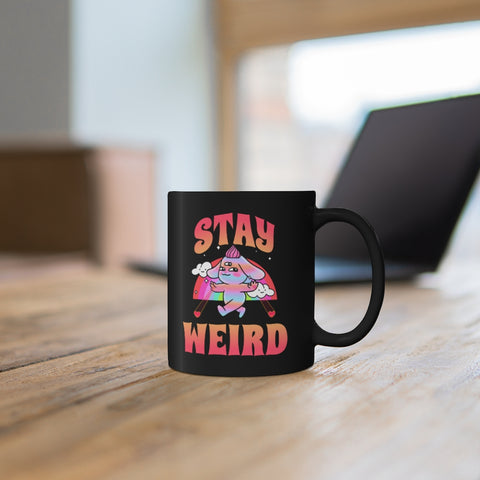 Stay Weird mug 11oz