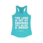 The Lord Is Not My Shepherd For I Am Not A Sheep Women's Ideal Racerback Tank - lefthandcraft