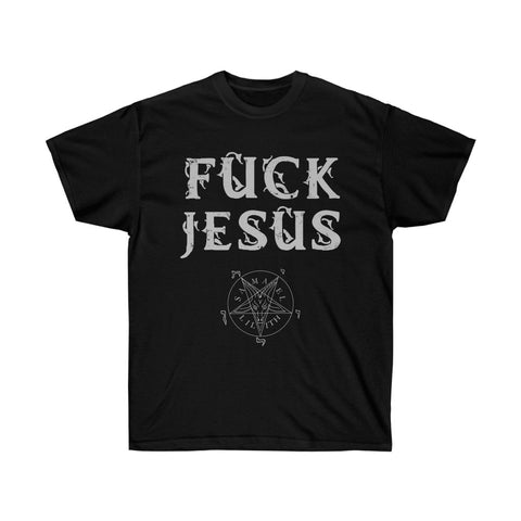 Fuck Jesus - Unisex Ultra Cotton Tee