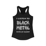 I Listen to Black Metal With My Daddy - Adult Women's Racerback Tank