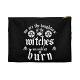 We Are The Daughters Of The Witches You Could Not Burn Accessory Pouch - lefthandcraft