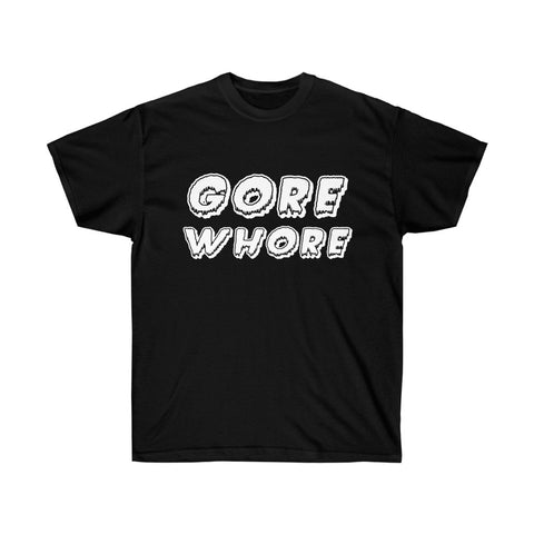 Gore Whore - Unisex Ultra Cotton Tee