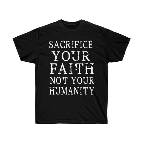 Sacrifice Your Faith Ultra Cotton Tee