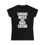 Smoke Weed and Hail Satan Women's Softstyle Tee