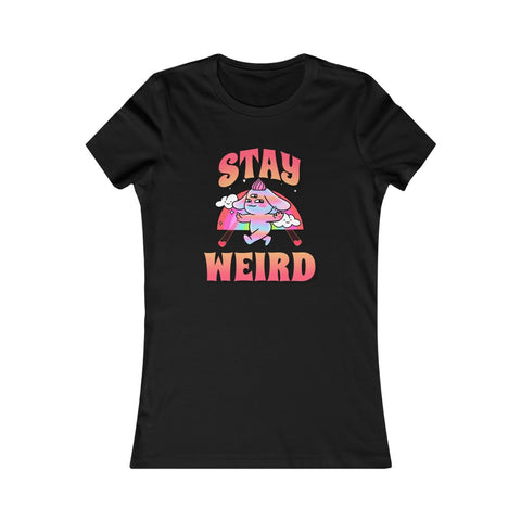 Stay Weird - Women's Favorite Tee