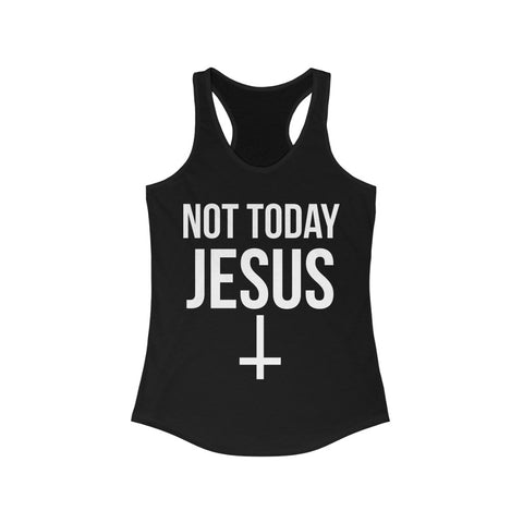 Not Today Jesus - Racerback Tank