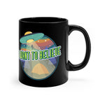 I Want To Believe mug 11oz