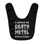I Listen to Death Metal With My Daddy - Fleece Baby Bib