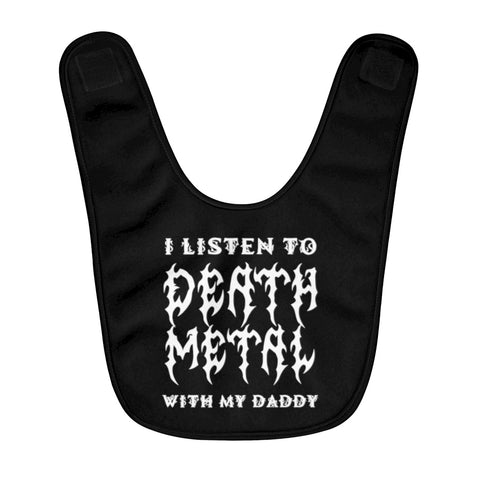 I Listen to Death Metal With My Daddy - Fleece Baby Bib