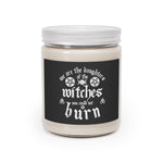 We are the Daughters of the Witches You Could Not Burn - Aromatherapy Candles, 9oz