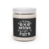 We are the Daughters of the Witches You Could Not Burn - Aromatherapy Candles, 9oz