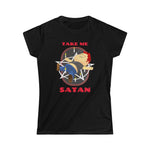 Take Me Satan Women's Softstyle Tee