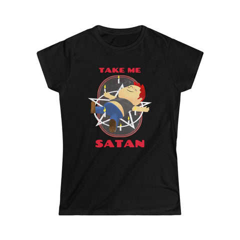 Take Me Satan Women's Softstyle Tee