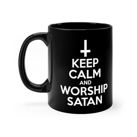 Keep Calm And Worship Satan black coffee mug 11oz