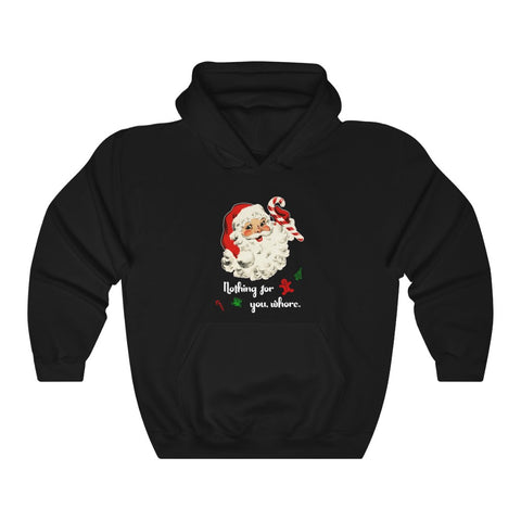 Nothing For You Whore - Christmas Sweater - Pullover Hoodie Sweatshirt
