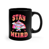 Stay Weird mug 11oz