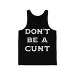 Don't Be A Cunt - Jersey Tank